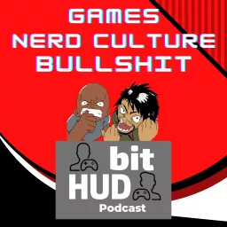 BitHUD Podcast: Gaming & Nerd Culture artwork