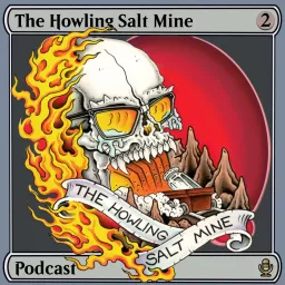 The Howling Salt Mine Podcast artwork