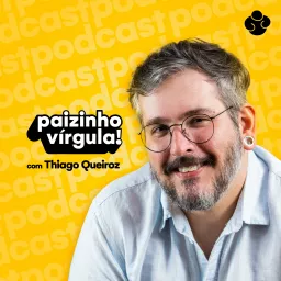 Paizinho, Vírgula! - Família e Infância Podcast artwork