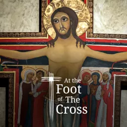 At the Foot of the Cross Podcast artwork