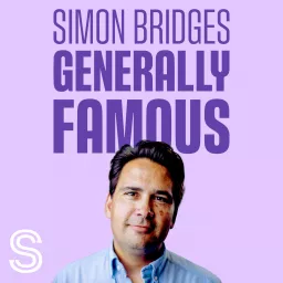 Simon Bridges: Generally Famous Podcast artwork