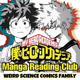 My Hero Academia Manga Reading Club / Weird Science Manga Podcast artwork