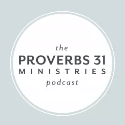 The Proverbs 31 Ministries Podcast artwork