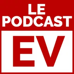 Le Podcast EV