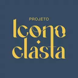 Projeto Iconoclasta Podcast artwork