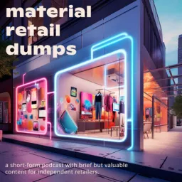 Material Retail Dumps Podcast artwork