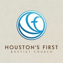 Houston's First Baptist Church Podcast artwork