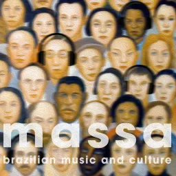 Massa: Brazilian Music & Culture Podcast artwork