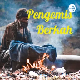 Pengemis Berkah Podcast artwork