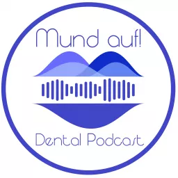 Mund auf! Dental PODCAST