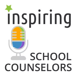 Inspiring School Counselors Podcast artwork