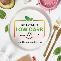 Reluctant Low Carb Life Podcast artwork