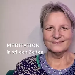 Meditation in wilden Zeiten Podcast artwork