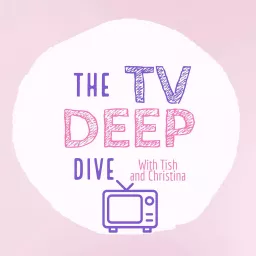 The TV Deep Dive Podcast artwork