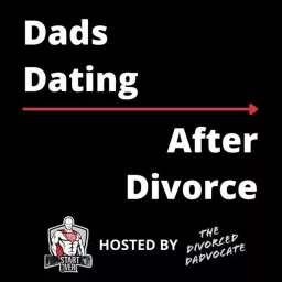 Dads Dating After Divorce Podcast artwork