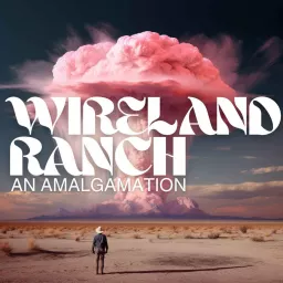 Wireland Ranch Podcast artwork