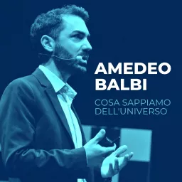 Amedeo Balbi | Cosa sappiamo dell'universo Podcast artwork