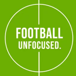 Football Unfocused Podcast artwork
