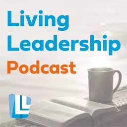 Living Leadership Podcast