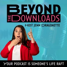 Beyond the Downloads | Podcasting for Online Businesses