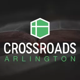 Crossroads Arlington Podcast artwork