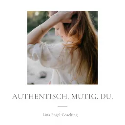 Authentisch. Mutig. Du. | Habe den Mut, deinen ganz eigenen Weg zu gehen