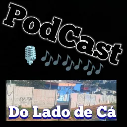 Do Lado De Cá... Podcast artwork