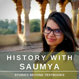 History With Saumya Podcast artwork
