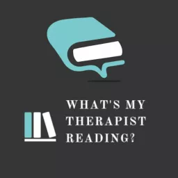 What's My Therapist Reading: The Podcast