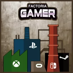 Factoria Gamer Podcast artwork