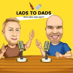 Lads To Dads Podcast artwork