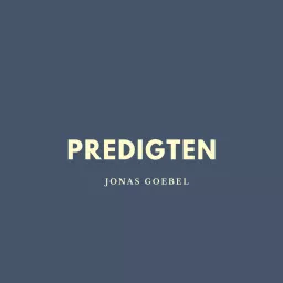 Predigten Jonas Goebel