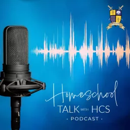 Homeschool Talk with HCS Podcast artwork