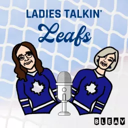 Ladies Talkin’ Leafs Podcast artwork