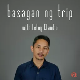 Basagan ng Trip with Leloy Claudio Podcast artwork