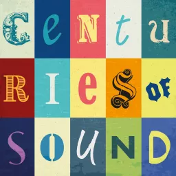 Centuries of Sound Podcast artwork