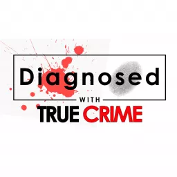 Diagnosed with True Crime