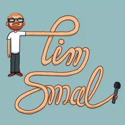 The Tim Smal Show Podcast artwork