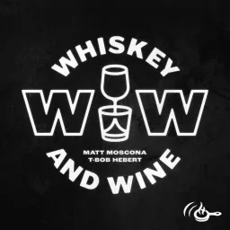 Whiskey and Wine