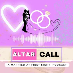Altar Call: A Married At First Sight Podcast artwork