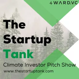 The Startup Tank Climate Investor Pitch Show and Climate Techies Sustainability Series Podcast artwork