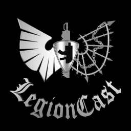 LegionCast: A Horus Heresy Podcast