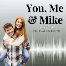 You, Me & Mike Podcast artwork