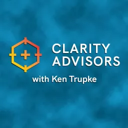 The Clarity Advisors Show Podcast artwork