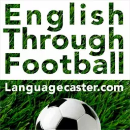 Learn English Through Football Podcast artwork