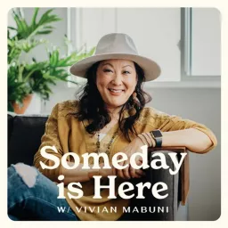 Someday is Here Podcast artwork