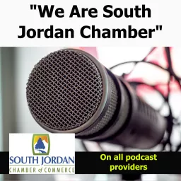 We Are South Jordan Chamber Podcast artwork