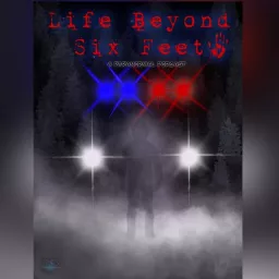 Life Beyond Six Feet Podcast artwork