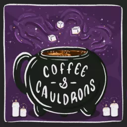 Coffee and Cauldrons Podcast artwork