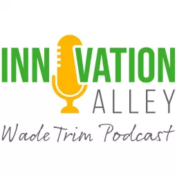 Wade Trim's Innovation Alley Podcast artwork